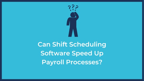 shift scheduling payroll